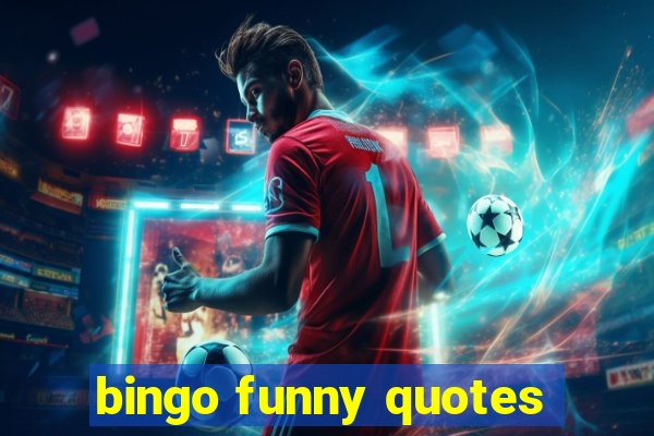 bingo funny quotes